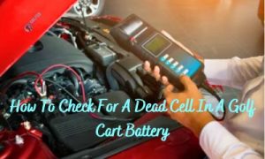 Every golfer should know the vital of how to check for a dead cell in a golf cart battery.