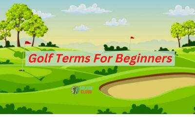 To get success in golf career, every novice golfer must know common golf terms at the training period.