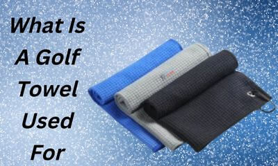 In this article, you will get all information on what is a golf towel used for which is mandatory for all golfers to have an complete understanding about it. 