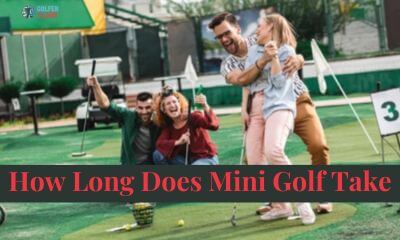 Every golf lovers must know how long does mini golf take because it is more enjoyable comparing the main event of the golf game.