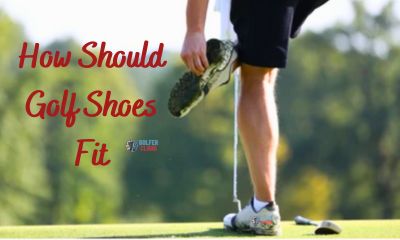 Every golfer must know how should golf shoes fit to get comfort at swinging.