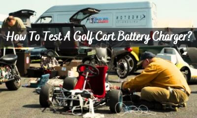 It is one of the most essential tasks for a golf cart owner to know how to test a golf cart battery charger.